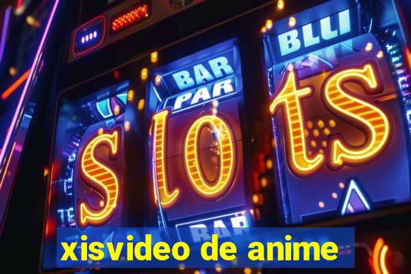 xisvideo de anime